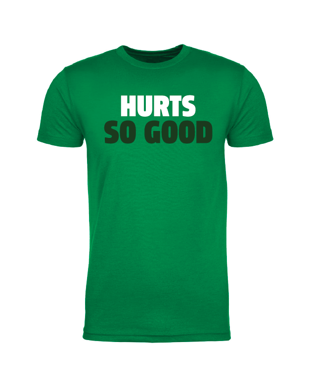 Hurts So Good Tee