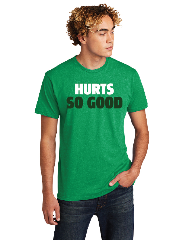 Hurts So Good Tee